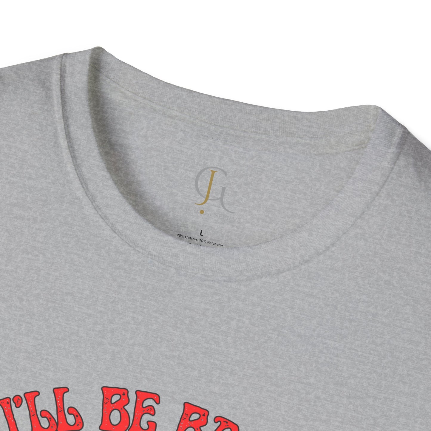 I'll Be Back -- Unisex Softstyle T-Shirt