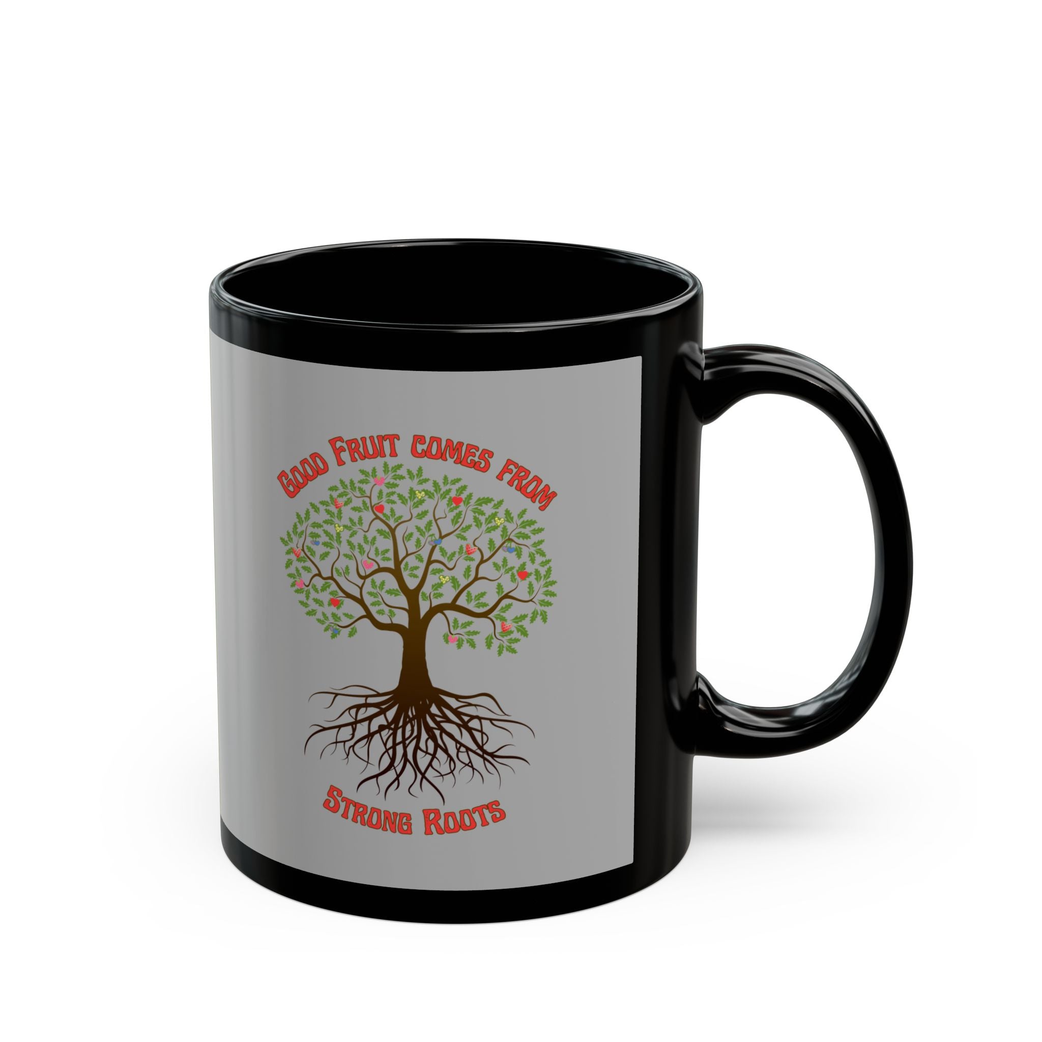 Inspirational Black Mug - "Good Fruit Comes From Strong Roots" - Perfect Gift